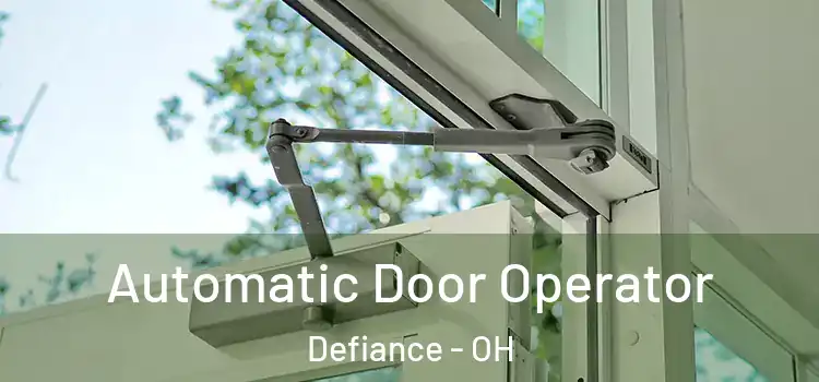  Automatic Door Operator Defiance - OH