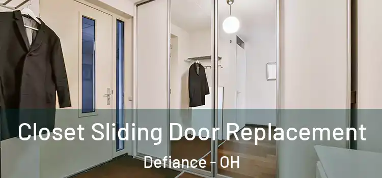 Closet Sliding Door Replacement Defiance - OH