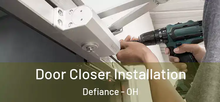  Door Closer Installation Defiance - OH