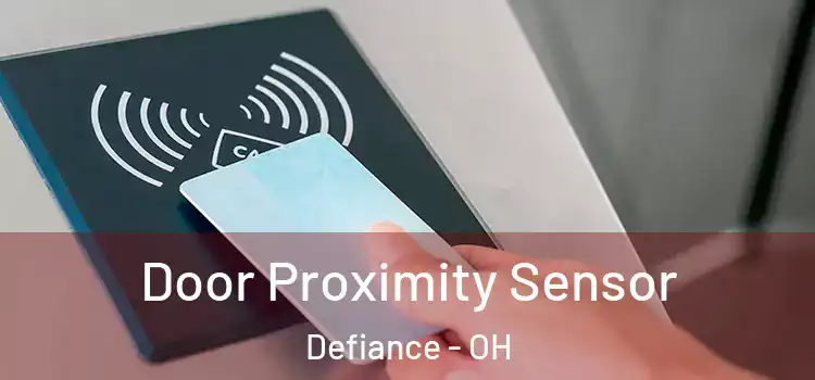 Door Proximity Sensor Defiance - OH