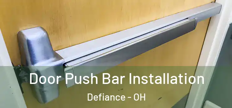 Door Push Bar Installation Defiance - OH