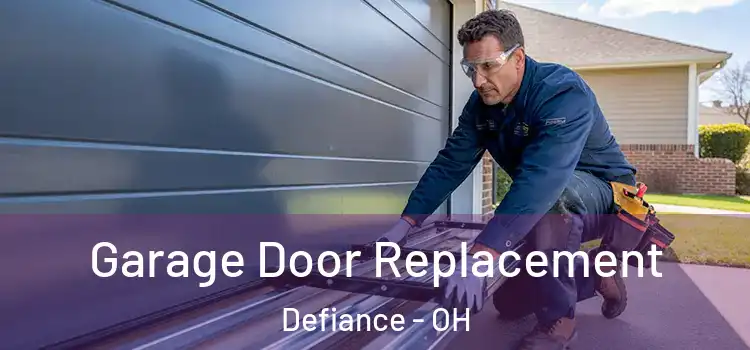  Garage Door Replacement Defiance - OH