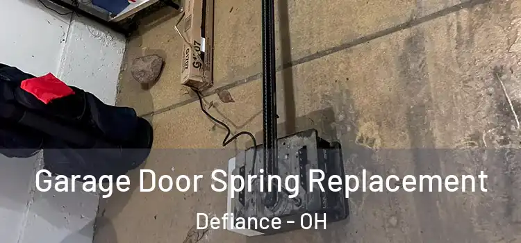  Garage Door Spring Replacement Defiance - OH