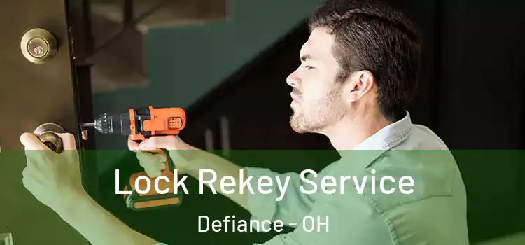Lock Rekey Service Defiance - OH