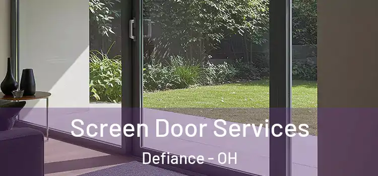 Screen Door Services Defiance - OH
