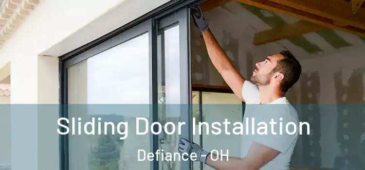  Sliding Door Installation Defiance - OH