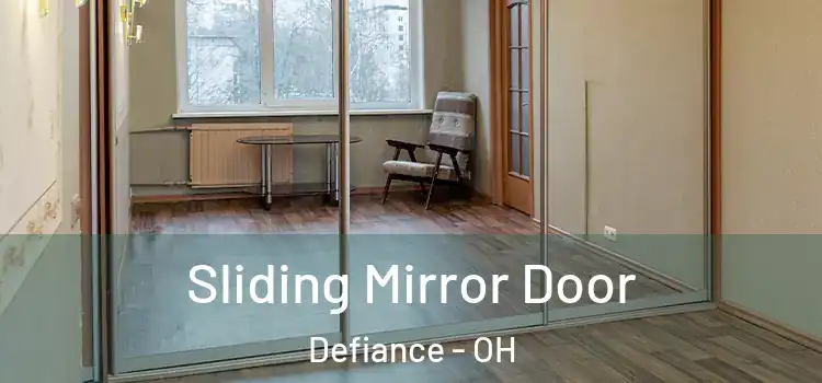  Sliding Mirror Door Defiance - OH