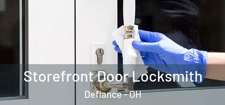 Storefront Door Locksmith Defiance - OH